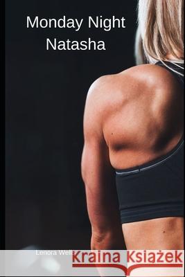 Monday Night Natasha Lenora Wells 9781090790576 Independently Published