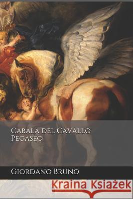 Cabala del Cavallo Pegaseo Artemide Libri Giordano Bruno 9781090792617 Independently Published