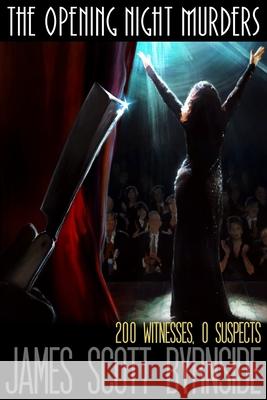 The Opening Night Murders James Scott Byrnside 9781090792754