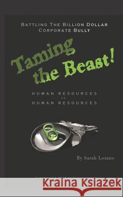 Taming the Beast: Human Resources vs. Human Resources Sarah Lozano 9781090799135 Independently Published