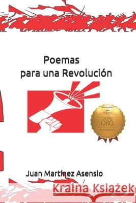 Poemas para una Revolución Martínez Asensio, Juan 9781090819543 Independently Published