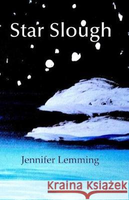 Star Slough Jennifer Lemming 9781090860057 Independently Published