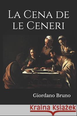 La Cena de le Ceneri Artemide Libri Giordano Bruno 9781090860163 Independently Published