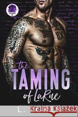 The Taming of LaRue Loren, L. 9781090862808 Independently Published