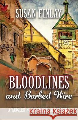 Bloodlines and Barbed Wire: A Tangled Roots Historical Mystery Susan Finlay 9781090867520