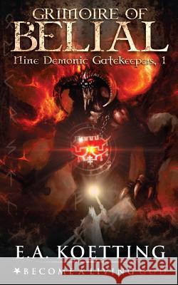 The Grimoire of Belial Timothy Donaghue E. a. Koetting 9781090868343 Independently Published