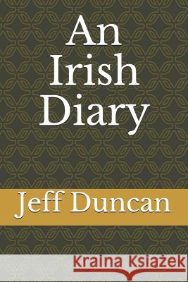 An Irish Diary Jeff Duncan 9781090868411