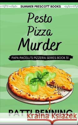 Pesto Pizza Murder Patti Benning 9781090875921