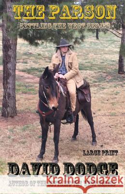 The Parson: Settling The West Series Dodge, David Gene 9781090876546
