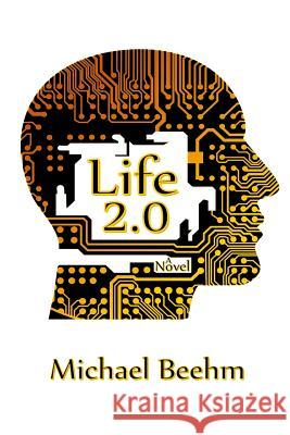 Life 2.0 Michael Beehm 9781090885722 Independently Published