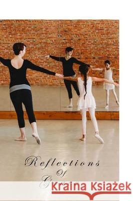 Reflections of Grace Brian A. Wells 9781090886491 Independently Published