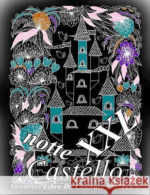 Castello Notte XXL: Antistress Libro Da Colorare Per Adulti The Art of You 9781090886798 Independently Published