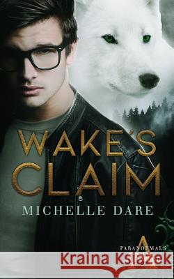 Wake's Claim Michelle Dare 9781090888235 Independently Published