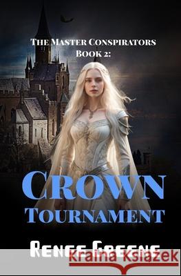 Crown Tournament Renee Greene 9781090889553 Independently Published