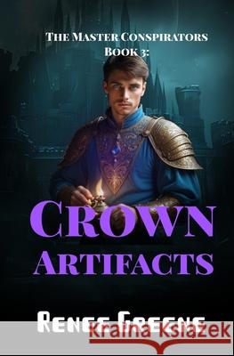 Crown Artifacts Renee Greene 9781090890252 Independently Published