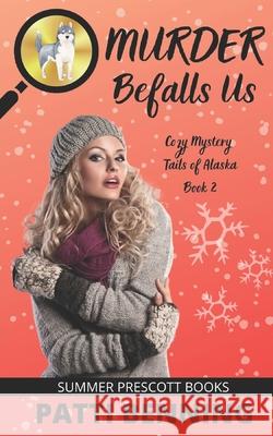 Murder Befalls Us Patti Benning 9781090891068