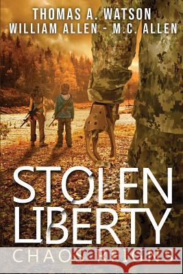 Stolen Liberty: Chaos Reigns William Allen M. C. Allen Sabrina Jean 9781090895912