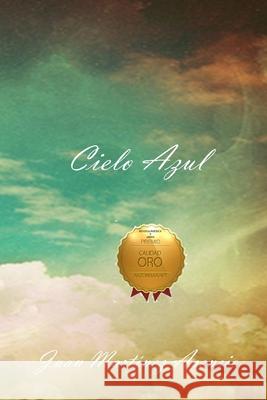 Cielo Azul Juan Martine 9781090919311 Independently Published