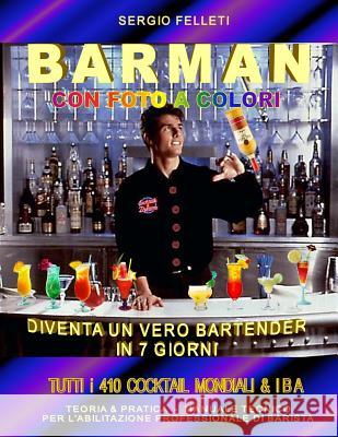Barman Con Foto a Colori: Diventa Un Vero Bartender in 7 Giorni Sergio Felleti 9781090924827