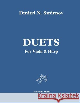 Duets for Viola & Harp: Score and Part Dmitri N. Smirnov 9781090925930 Independently Published