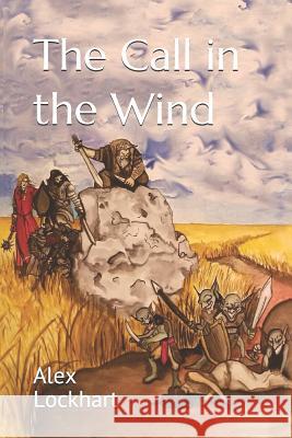 The Call in the Wind Alex Lockhart 9781090926982 Independently Published