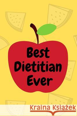 Best Dietitian Ever Emerald Notebooks 9781090939425 Independently Published