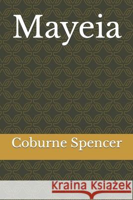 Mayeia Coburne Spencer 9781090941367 Independently Published