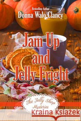 Jam Up and Jelly Fright Donna Wal 9781090941862 Independently Published