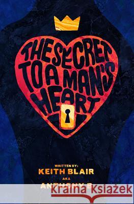 The Secret to a Man's Heart Keith Anthony Blair 9781090943088