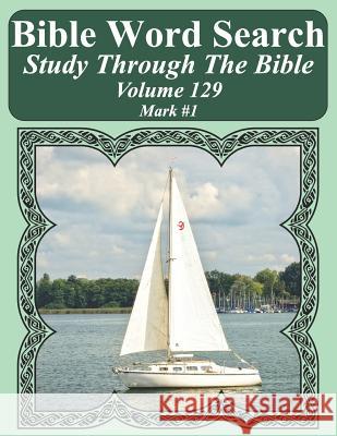 Bible Word Search Study Through The Bible: Volume 129 Mark #1 Pope, T. W. 9781090964151 Independently Published
