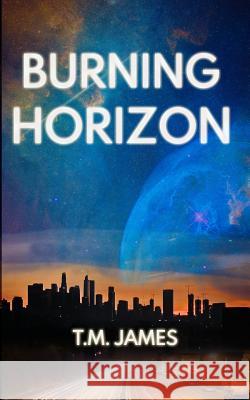 Burning Horizon Tm James 9781090972910 Independently Published