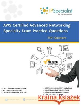 AWS Certified Advanced Networking Specialty Exam Practice Questions: 350+ Exam Questions Specialist, Ip 9781091010437 Independently Published