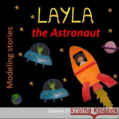 Layla the Astronaut Delphine Stephen 9781091013759