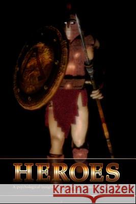 Heroes: A Psychological Insight Into Men's Perceptions on Relationships Micki Pistorius 9781091023826 Independently Published