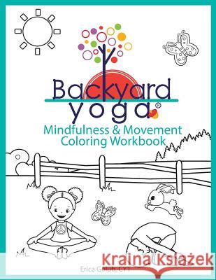 Backyard Yoga: Mindfulness & Movement Coloring Workbook Erica Golub 9781091061132