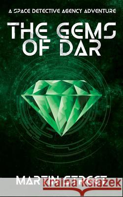 The Gems of Dar: A Space Detective Agency Adventure: Sda-V.1 Martin Street 9781091061514 Independently Published