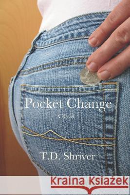 Pocket Change Timothy D. Shriver 9781091083080