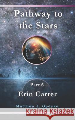 Pathway to the Stars: Erin Carter Matthew Opdyke 9781091095427