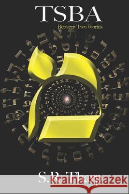 Tsba: Between Two Worlds Shannon Tharp 9781091101418