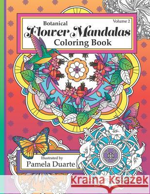 Botanical Flower Mandalas, Volume 2 Pamela Duarte 9781091102613