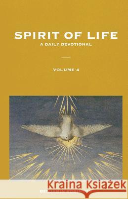 Spirit of Life: Volume 4 Benjamin Israel Robinson 9781091105829 Independently Published