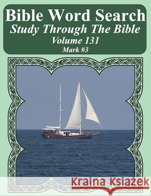 Bible Word Search Study Through The Bible: Volume 131 Mark #3 Pope, T. W. 9781091106468 Independently Published
