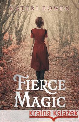 Fierce Magic Kateri Bowen 9781091107274