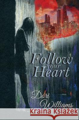 Follow your Heart Dori Williams 9781091107663