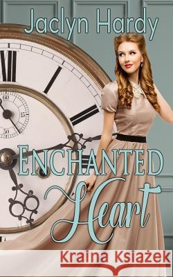 Enchanted Heart Jaclyn Hardy 9781091110601 Independently Published