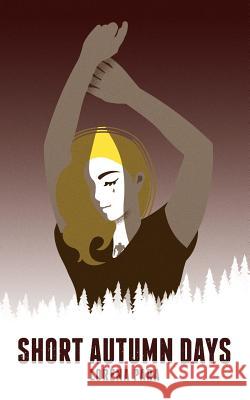 Short Autumn Days: Book One Lorena M Para 9781091115163 Independently Published