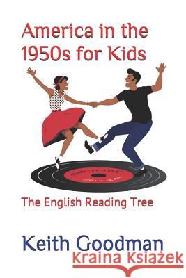 America in the 1950s for Kids: The English Reading Tree Keith Goodman 9781091126152 Independently Published