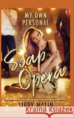 My Own Personal Soap Opera Libby Malin 9781091139541 Independently Published