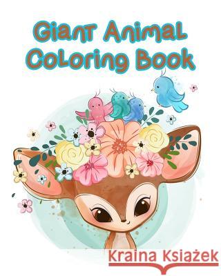 Giant Animal Coloring Book: ๋ี40 Jumbo Giant Images for Coloring Kids, Toddlers and Children including all Beginners and Senior to hav Williams, Arika 9781091148888 Independently Published