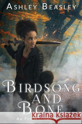 Birdsong and Bone Ashley Beasley 9781091153400